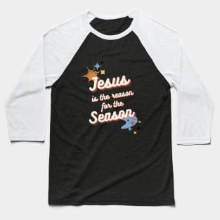 Jesus is the Reason for the Season Baseball T-Shirt